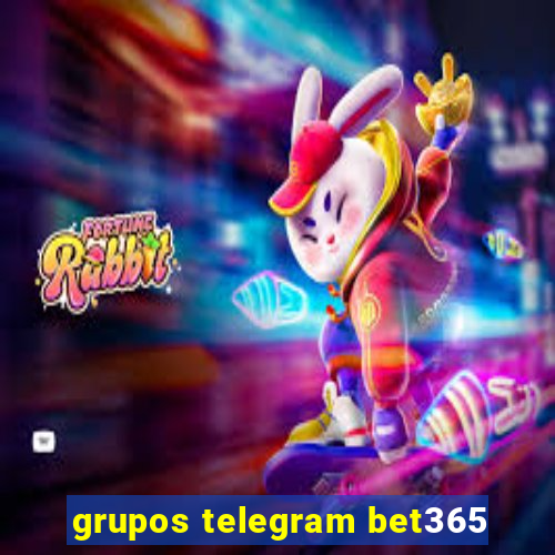 grupos telegram bet365